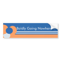 Bodly Going Nowhere Bumper Sticker bumper stickers