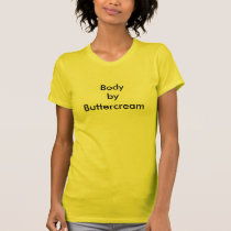 Body by Buttercream t-shirts