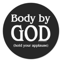Body by God (hold your applause) stickers