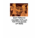 BODY PIERCING HAS BEEN POPULAR FOR THOUSANDS OF YE t-shirts