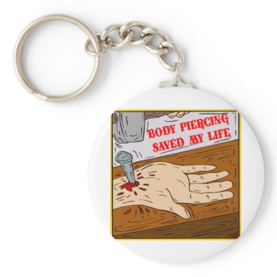 body piercing saved my life sticker. body piercing saved my life decal. Body Piercing Saved My Life Key Chain by