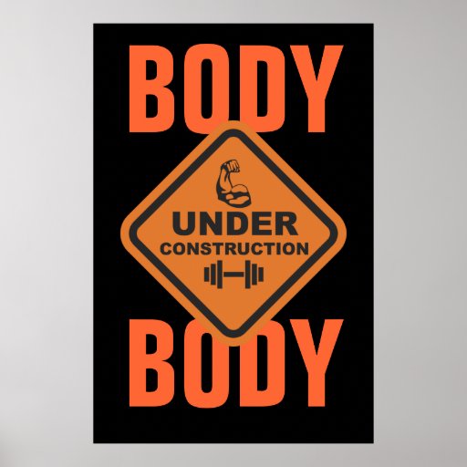 Body Under Construction Poster Zazzle