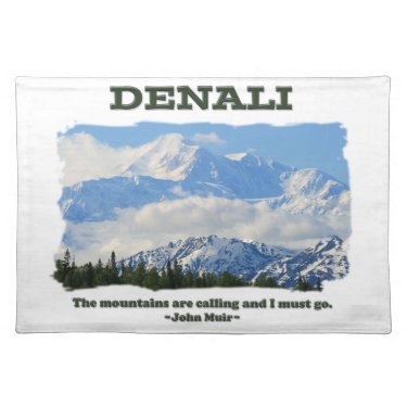 Bold Denali / The mountains are calling…J Muir Placemat