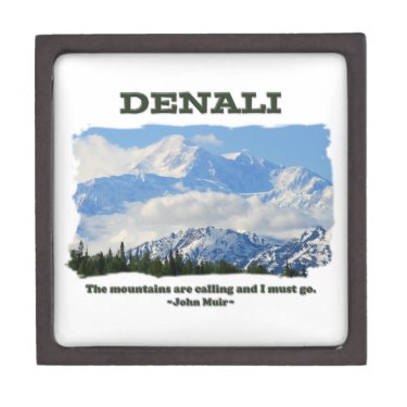 Bold Denali / The mountains are calling…J Muir Premium Keepsake Box