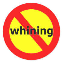 Bold No Whining Sticker by webcarve Bold No Whining Sticker