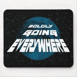 Boldly Going Everywhere mousepad