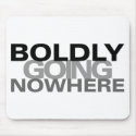 Boldly Going Nowhere mousepads by cubecomedian Boldly Going Nowhere mousepads