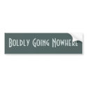 Boldly Going Nowhere Sticker bumper stickers by Funny_Stuff Boldly Going Nowhere Sticker bumper stickers