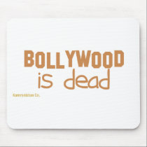 Bollywood is Dead mousepads