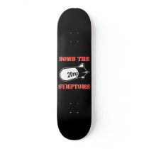 BOMB THE SYMPTOMS Skateboard
