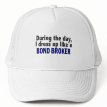 Bond Broker During The Day hats by professiongifts Bond Broker During The Day hats