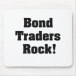 Bond Traders Rock! Mouse Pads