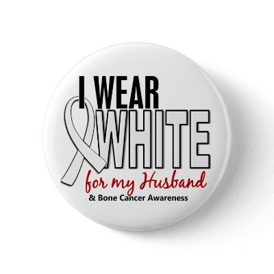 Bone Cancer I Wear White For My Husband 10 Pinback button