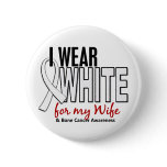 Bone Cancer I Wear White For My Wife 10 Pinback Buttons