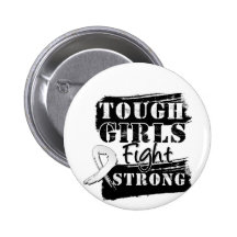 Bone Cancer Tough Girls Fight Strong Pinback Button