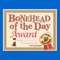 Bonehead Award Certificate posters