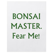 Bonsai master Fear Me Green Text Flyers