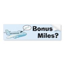 Bonus Miles? bumper stickers