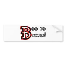 Boo to Bullies! Bumper Sticker