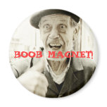 BOOB MAGNET!