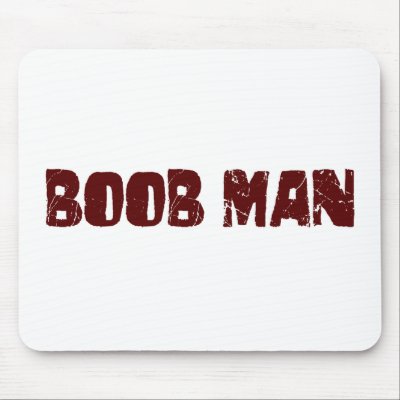 Boob Man Mouse Mats by Coolkidstees