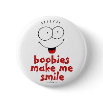 Boobies Make Me Smile Button