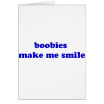 Boobies Make Me Smile cards by The_Shirt_Ranch Boobies Make Me Smile cards
