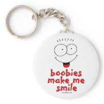 Boobies Make Me Smile keychains