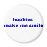 Boobies Make Me Smile Boobies Make Me Smile
