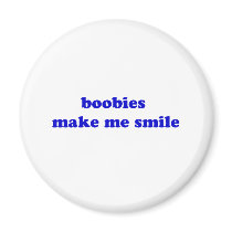 Boobies Make Me Smile magnets by The_Shirt_Ranch Boobies Make Me Smile magnets