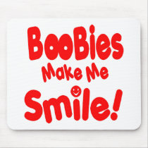 Boobies make Me Smile Mouse Pads
