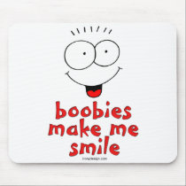 Boobies Make Me Smile mousepads