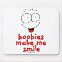 Boobies Make Me Smile mousepads