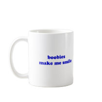 Boobies Make Me Smile mugs by The_Shirt_Ranch Boobies Make Me Smile mugs