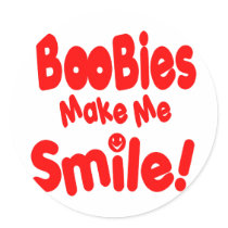 Boobies make Me Smile stickers by WhiteTiger_LLC Boobies make Me Smile stickers