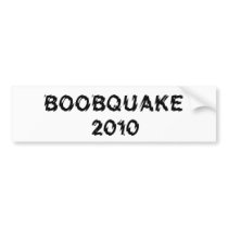 BOOBQUAKE 2010 products Bumper Sticker