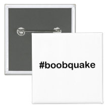 #boobquake pinback buttons