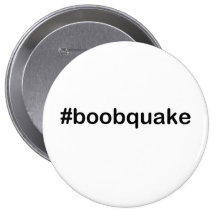 #boobquake pinback buttons