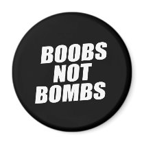 BOOBS NOT BOMBS magnets by Politicaltshirts BOOBS NOT BOMBS magnets