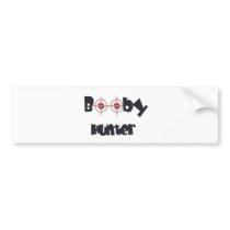 Booby Hunter bumper stickers by JustJokingGifts Booby Hunter bumper stickers
