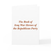 Book of Iraq War Heroes of the GOP. cards by maximus7 Book of Iraq War Heroes of the GOP. cards