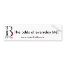 Book of Odds Bumper Sticker bumper stickers by BookOddsEnterprises Book of Odds Bumper Sticker bumper stickers