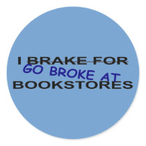 Book Worms I Go Broke at Bookstores Stickers