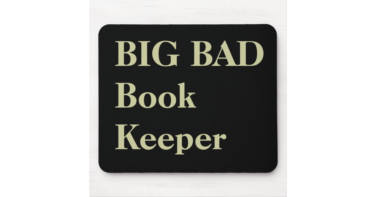 Bookkeeper Funny Nicknames Bad Bookkeeper Mouse Pad Zazzle 