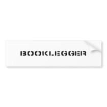 BOOKLEGGER Bumper Sticker bumper stickers