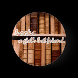 Books - A girl's best friend. Pinback Button