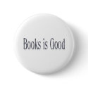 Books is Good buttons