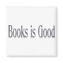 Books is Good magnets