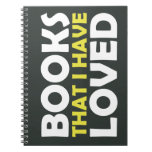 books that i have loved, love books, book journal,