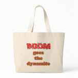 Boom Goes the Dynamite Bag